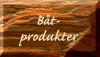 BÅTPRODUKTER